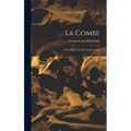 La Combe: A Paleolithic Cave In The Dordogne - Hardcover