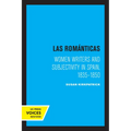 Las Romanticas: Women Writers and Subjectivity in Spain, 1835-1850 - Paperback