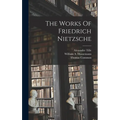 The Works Of Friedrich Nietzsche - Hardcover