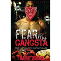 Fear My Gangsta: From Drug Dealer To Contract Killer - Paperback