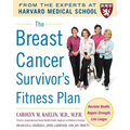 The Breast Cancer Survivor's Fitness Plan: A Doctor-Approved Workout Plan for a Strong Body and Lifesaving Results - Paperback