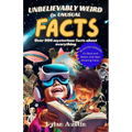 Unbelievably Weird And Unusual Facts Book: Over 900 Mysterious And Interesting Facts About Everything For Smart Kids And Curious Minds - Paperback