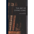 The Art of Living Long - Hardcover