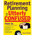 Retirement Planning for the Utterly Confused - Paperback