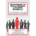Strategies to Build Women Leaders Globally: Think Managers, Think Men; Think Leaders, Think Women - Paperback