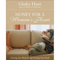 The Honey for a Woman's Heart: Growing Your World Through Reading Great Books - Paperback