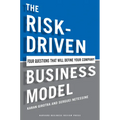 The Risk-Driven Business Model: Four Questions That Will Define Your Company - Hardcover