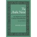 The Arabic Novel: An Historical and Critical Introduction, Second Edition - Paperback