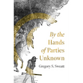 By the Hands of Parties Unknown - Hardcover