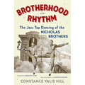 Brotherhood in Rhythm: The Jazz Tap Dancing of the Nicholas Brothers - Paperback