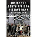 Inside the South African Reserve Bank: Its Origins and Secrets Exposed - Paperback