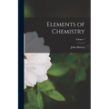 Elements of Chemistry; Volume 1 - Paperback