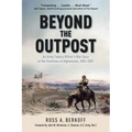 Beyond the Outpost: An Army Cavalry Officer's War Diary on the Frontlines of Afghanistan, 2003 - 2007 - Hardcover