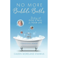 No More Bubble Baths: Sinking into God's Will for Your Life - Paperback
