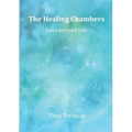 The Healing Chambers: Love beyond Life - Paperback