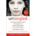 Untangled: Guiding Teenage Girls Through the Seven Transitions Into Adulthood - Paperback