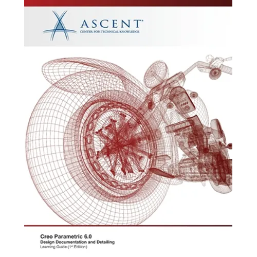 Creo Parametric 6.0: Design Documentation and Detailing - Paperback