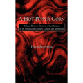 A Hot Pepper Corn: Richard Baxter's Doctrine of Justification in Its Seventeenth-Century Context of Controversy - Hardcover