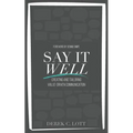 Say It Well: Creating and Tailoring Value-Driven Communication - Paperback