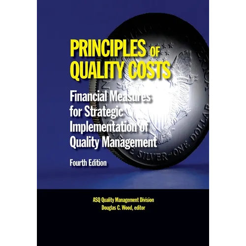 Principles of Quality Costs, Fourth Edition: Financial Measures for Strategic Implementation of Quality Management - Paperback