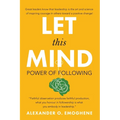 Let This Mind; - Paperback