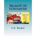 Willys Auto 1938 - 1954 Part Interchange Guide - Paperback