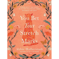 You Bet Your Stretch Marks: Finding Beauty and Worth in the Ways Motherhood Marks Our Bodies and Souls - Hardcover