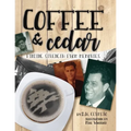 Coffee and Cedar: Finding Strength From Memories - Paperback