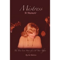 Mistress: The True Love Story of a 30 Year Affair - Paperback