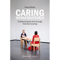 Caring Infrastructures: Transforming the Arts Through Feminist Curating - Paperback