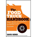 The Food Truck Handbook: Start, Grow, and Succeed in the Mobile Food Business - Paperback
