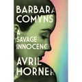 Barbara Comyns: A Savage Innocence - Paperback