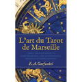 L'art du Tarot de Marseille: A Rare English Guide to Card Meanings, the Astrological Spread, and Interpretations - Paperback