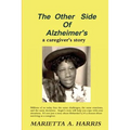 The Other Side of Alzheimer's, a caregiver's story - Paperback