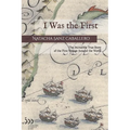 I Was the First: The Incredible True Story of the First Voyage Around the World - Paperback