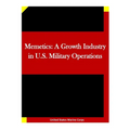 Memetics: A Growth Industry in U.S. Military Operations - Paperback