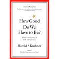 How Good Do We Have to Be?: A New Understanding of Guilt and Forgiveness - Paperback