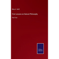 First Lessons on Natural Philosophy: Part First - Hardcover
