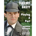 Jeremy Brett - Playing A Part - Paperback
