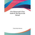 New Heaven and A New Earth Or The Way to Life Eternal - Paperback