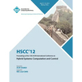 HSCC 12 Proceedings of the 15th ACM International Conference on Hybrid Systems: Computation and Control - Paperback