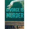 Divorce Is Murder: A Toby Wong Novel - Paperback