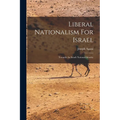 Liberal Nationalism For Israel: Towards An Israeli National Identity - Paperback