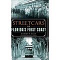 Streetcars of Florida's First Coast - Hardcover