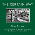The Certain Way: Based on Wallace D. Wattles' classic book The Science of Getting Rich - Paperback