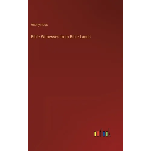 Bible Witnesses from Bible Lands - Hardcover