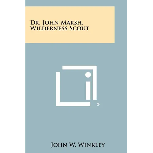 Dr. John Marsh, Wilderness Scout - Paperback