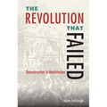 The Revolution that Failed: Reconstruction in Natchitoches - Hardcover