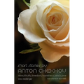 Short Stories by Anton Chekhov: About Truth, Freedom, Happiness, and Love - Paperback