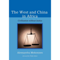 The West and China in Africa: Civilization Without Justice - Hardcover